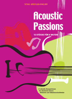 Gitarrennoten Fortgeschrittene: Acoustic Passion